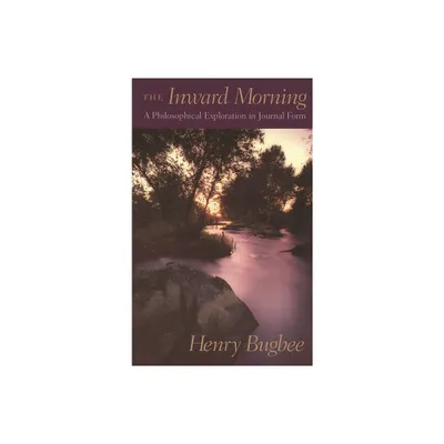 Inward Morning - by Henry Bugbee (Paperback)