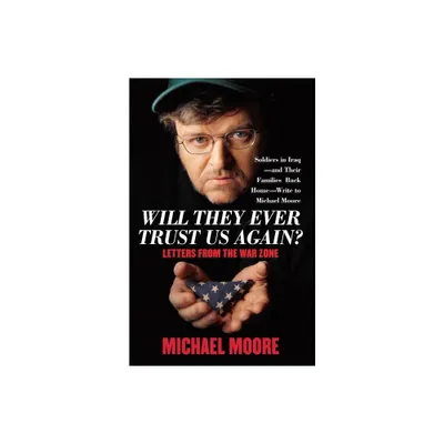 Will They Ever Trust Us Again? - by Michael Moore (Paperback)