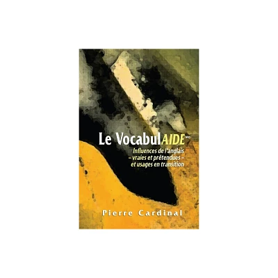 Le Vocabulaide - by Pierre Cardinal (Paperback)