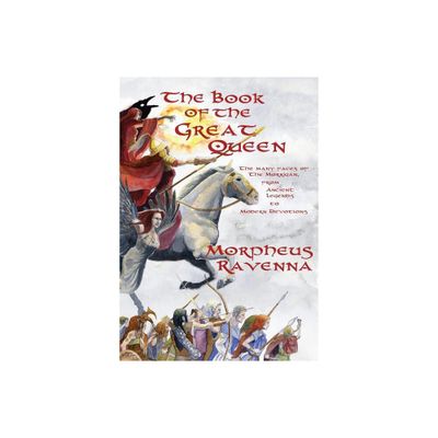 The Book of The Great Queen - by Morpheus Ravenna (Paperback)