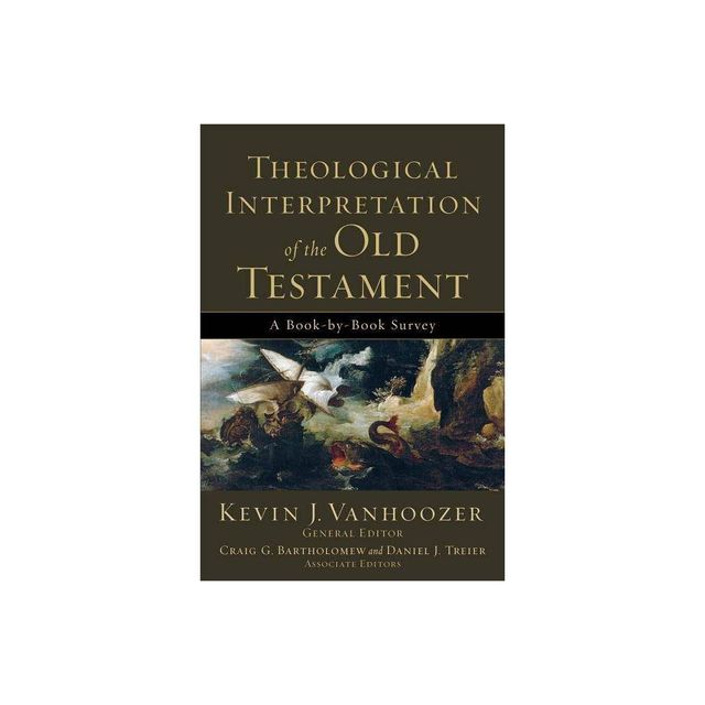 Theological Interpretation of the Old Testament - by Kevin J Vanhoozer (Paperback)