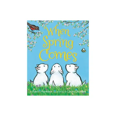 When Spring Comes - by Kevin Henkes (Paperback)