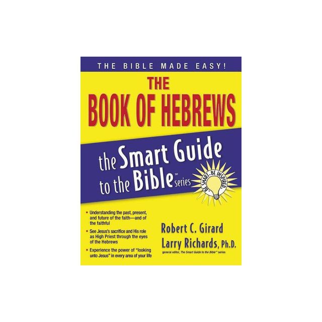 Hebrews Smart Guide - (Smart Guide to the Bible) by Robert C Girard (Paperback)