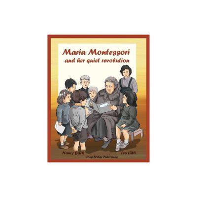 Maria Montessori and Her Quiet Revolution