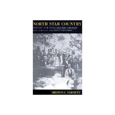 North Star Country - (New York State History and Culture) by Milton Sernett (Paperback)