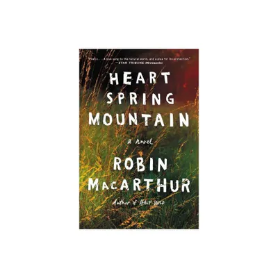 Heart Spring Mountain - by Robin MacArthur (Paperback)