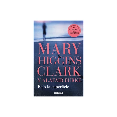 Bajo La Superficie / Piece of My Heart - (Bajo Sospecha / Under Suspicion) by Mary Higgins Clark & Alafair Burke (Paperback)