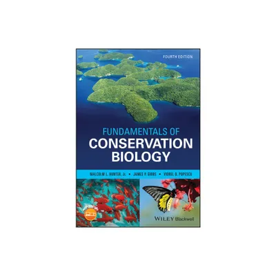 Fundamentals of Conservation Biology - 4th Edition by Malcolm L Hunter & James P Gibbs & Viorel D Popescu (Hardcover)