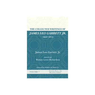 The Collected Writings of James Leo Garrett Jr., 1950-2015