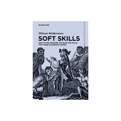 Soft Skills - by Mihnea Moldoveanu (Paperback)