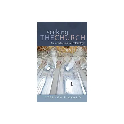 Seeking the Church - by Stephen Pickard (Paperback)