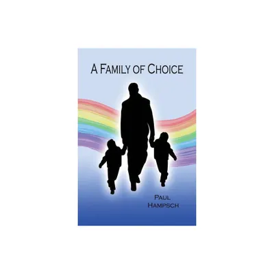 A Family of Choice - by Paul Hampsch (Paperback)