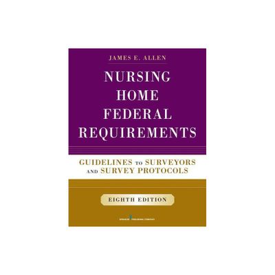 Nursing Home Federal Requirements - 8th Edition by James E Allen (Paperback)