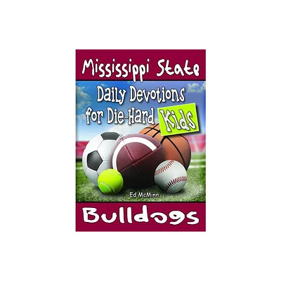 Daily Devotions for Die-Hard Kids Mississippi State Bulldogs - by Ed McMinn (Paperback)