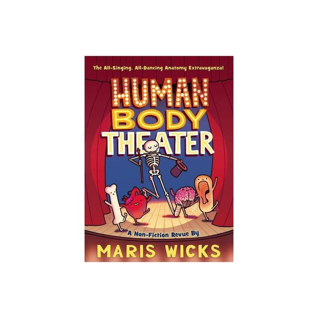 Human Body Theater - by Maris Wicks (Paperback)