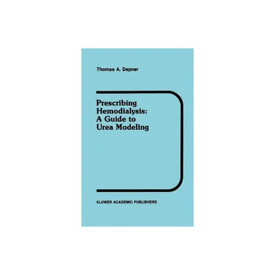 Prescribing Hemodialysis - (Developments in Nephrology) by T a Depner (Hardcover)