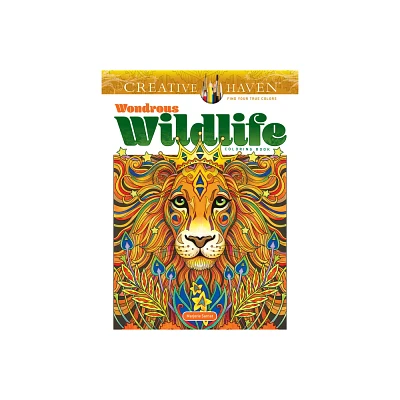 Creative Haven Wondrous Wildlife Coloring Book - (Adult Coloring Books: Animals) by Marjorie Sarnat (Paperback)