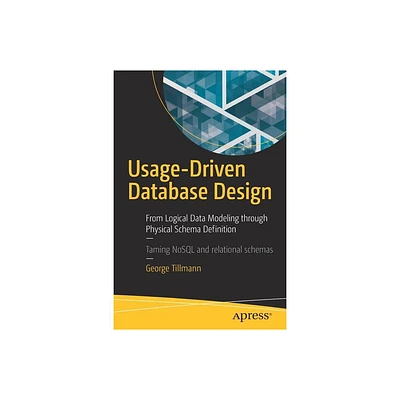 Usage-Driven Database Design - by George Tillmann (Paperback)