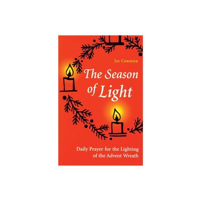 The Season of Light - (Advent/Christmas) by Jay Cormier (Paperback)