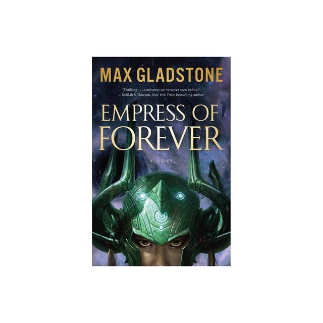 Empress of Forever - by Max Gladstone (Paperback)