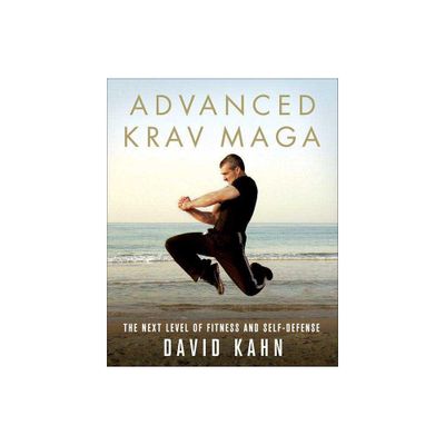 Advanced Krav Maga - 2nd Edition by David Kahn (Paperback)