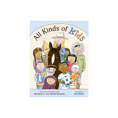 All Kinds of Kids - by Bill Martin & Michael Sampson (Hardcover)