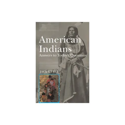 American Indians - (Civilization of the American Indian (Paperback)) 2nd Edition by Jack Utter (Paperback)