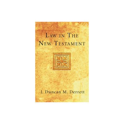 Law in the New Testament - by J Duncan M Derrett (Paperback)