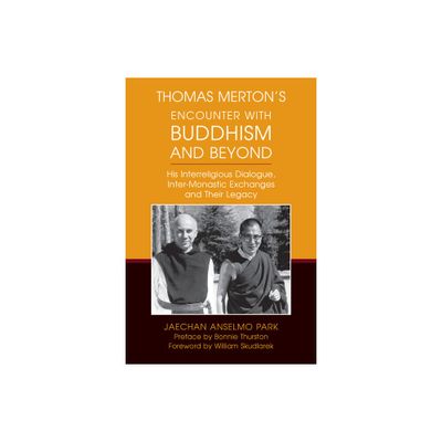 Thomas Mertons Encounter with Buddhism and Beyond - by Jaechan Anselmo Park (Paperback)