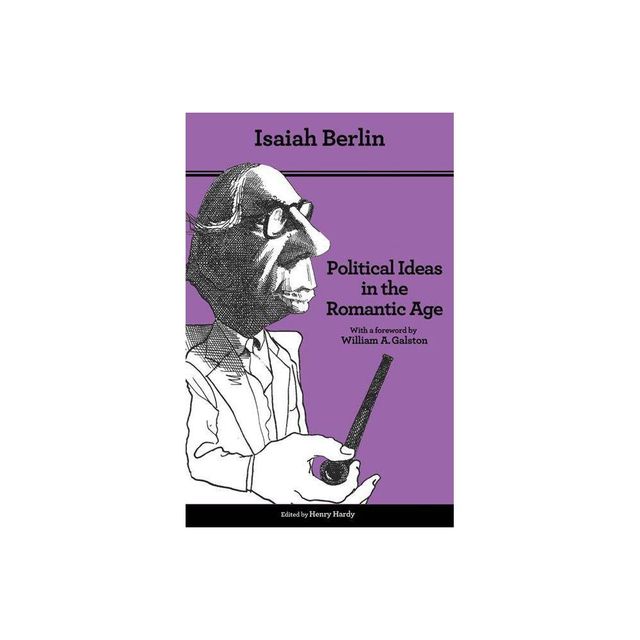 Political Ideas in the Romantic Age - by Isaiah Berlin (Paperback)