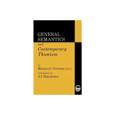 General Semantics and Contemporary Thomism - (Bison Book S) by Margaret Gorman (Paperback)