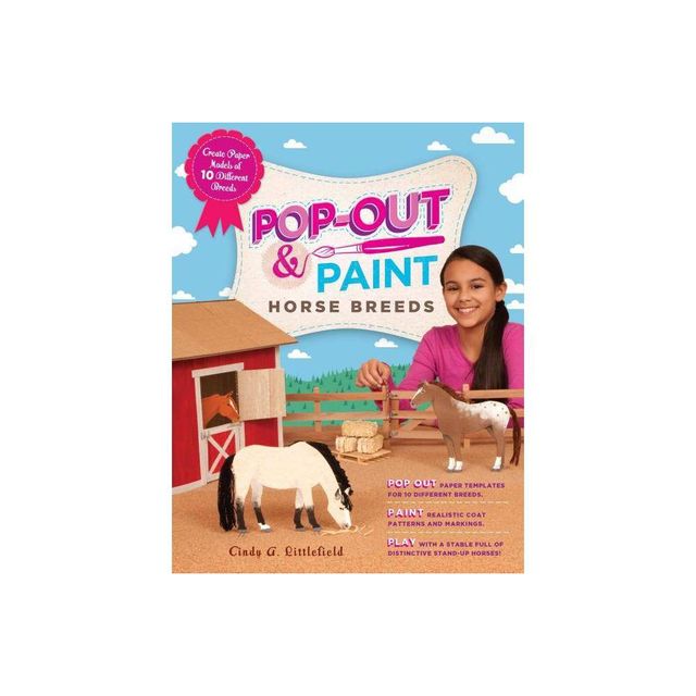 Pop-Out & Paint Horse Breeds - by Cindy A Littlefield (Paperback)