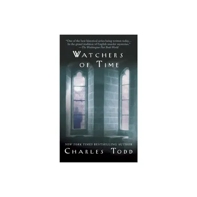 Watchers of Time - (Inspector Ian Rutledge) by Charles Todd (Paperback)