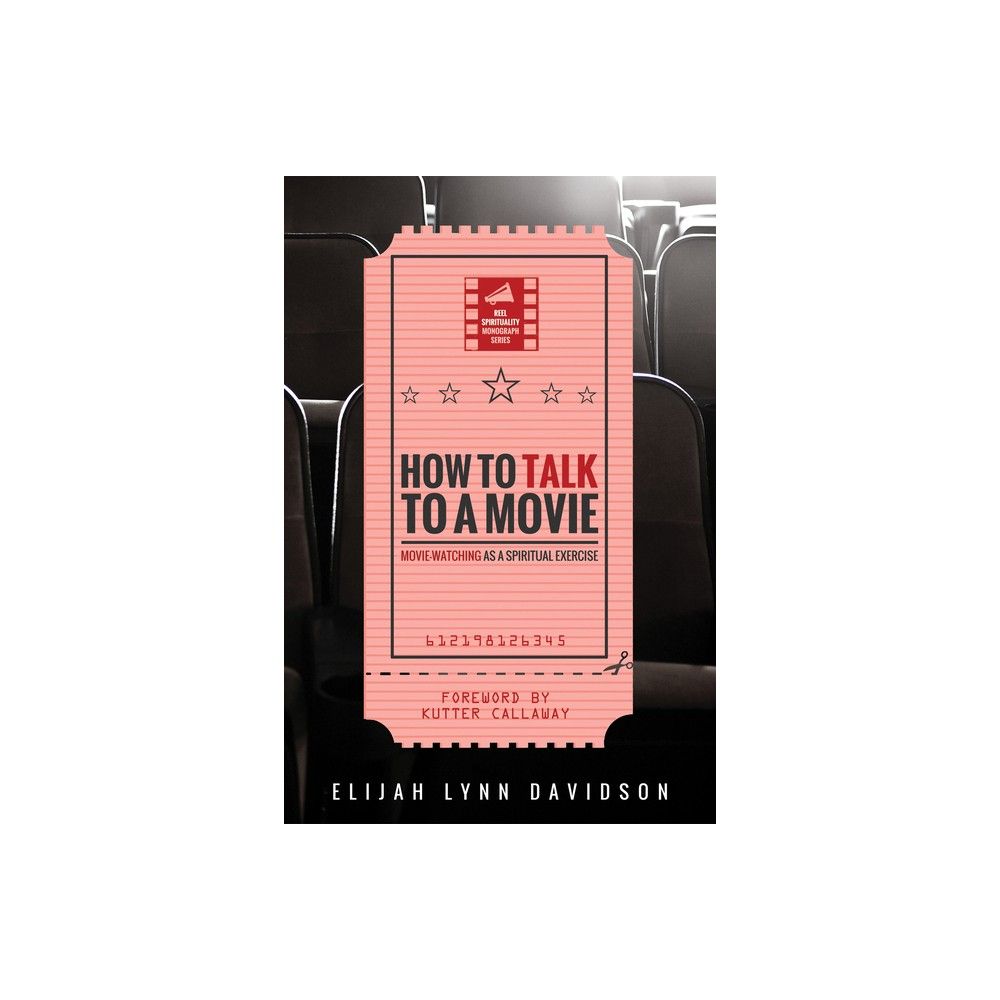 TARGET How to Talk to a Movie - (Reel Spirituality Monograph) by Elijah  Lynn Davidson (Paperback) | Connecticut Post Mall