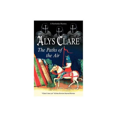 The Paths of the Air - (Hawkenlye Mysteries) by Alys Clare (Paperback)