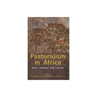 Pastoralism in Africa - by Michael Bollig & Michael Schnegg & Hans-Peter Wotzka (Hardcover)