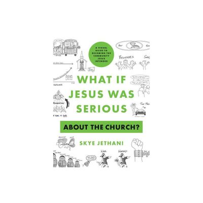 What If Jesus Was Serious about the Church? - by Skye Jethani (Paperback)