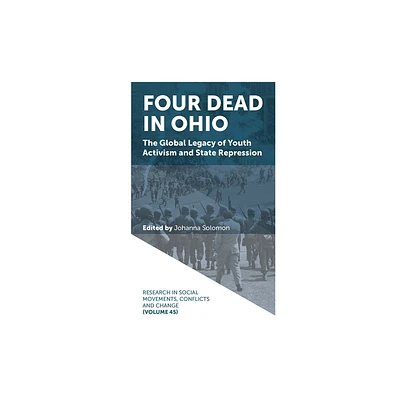 Four Dead in Ohio - (Research in Social Movements, Conflicts and Change) by Johanna Solomon (Paperback)