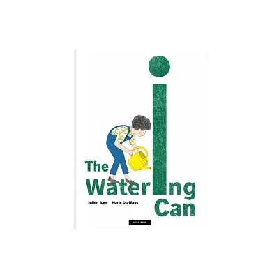 The Watering Can - by Julien Baer (Hardcover)
