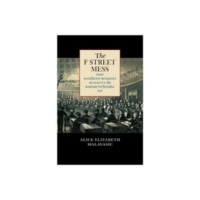 The F Street Mess - (Civil War America) by Alice Elizabeth Malavasic (Paperback)