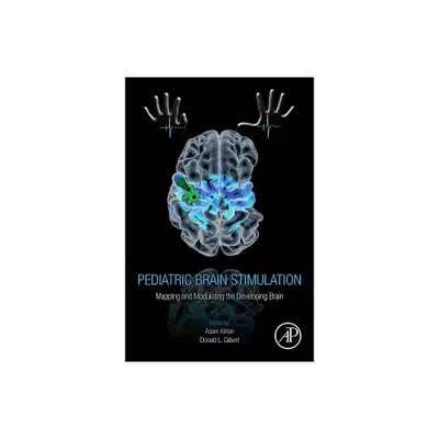 Pediatric Brain Stimulation - by Adam Kirton & Donald L Gilbert (Hardcover)