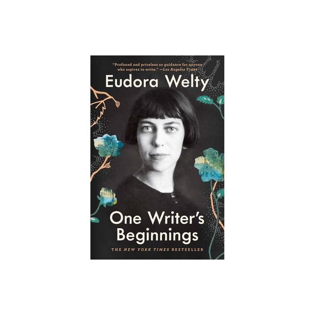 One Writers Beginnings - by Eudora Welty (Paperback)