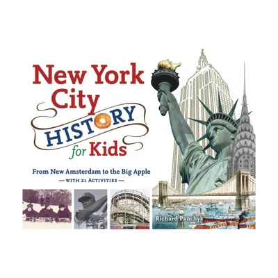 New York City History for Kids - (For Kids) by Richard Panchyk (Paperback)