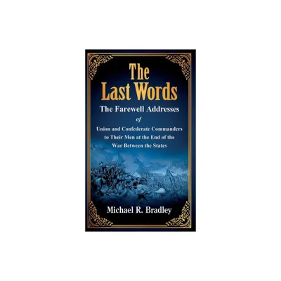 The Last Words - by Michael R Bradley (Hardcover)