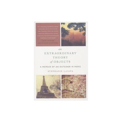 An Extraordinary Theory of Objects - by Stephanie Lacava (Paperback)