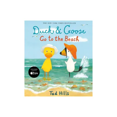 Duck & Goose Go to the Beach - by Tad Hills (Hardcover)