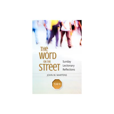 The Word on the Street, Year B - by John W Martens (Paperback)