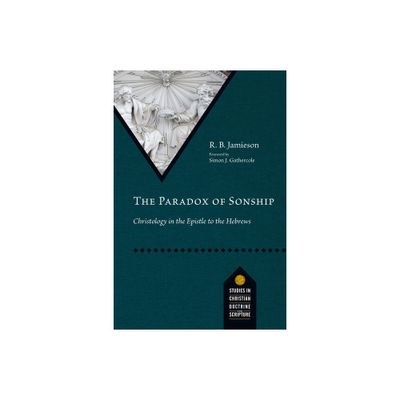 The Paradox of Sonship - (Studies in Christian Doctrine and Scripture) by R B Jamieson (Paperback)