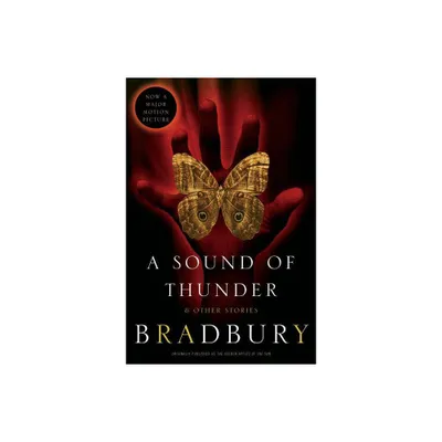 A Sound of Thunder and Other Stories - by Ray Bradbury (Paperback)