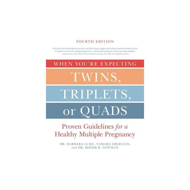 When Youre Expecting Twins, Triplets, or Quads 4th Edition - by Barbara Luke & Tamara Eberlein & Roger Newman (Paperback)